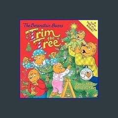 ??pdf^^ 📚 The Berenstain Bears Trim the Tree: A Christmas Holiday Book for Kids Book PDF EPUB