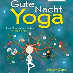 [PDF] Gute-Nacht-Yoga: Eine Einschlafgeschichte für kleine Yogis