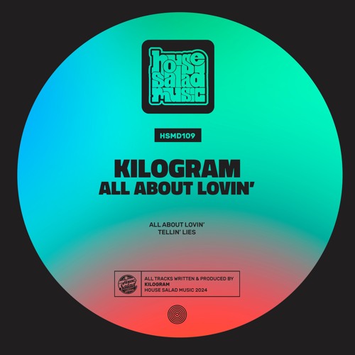 HSMD109  Kilogram - All About Lovin' [House Salad Music]