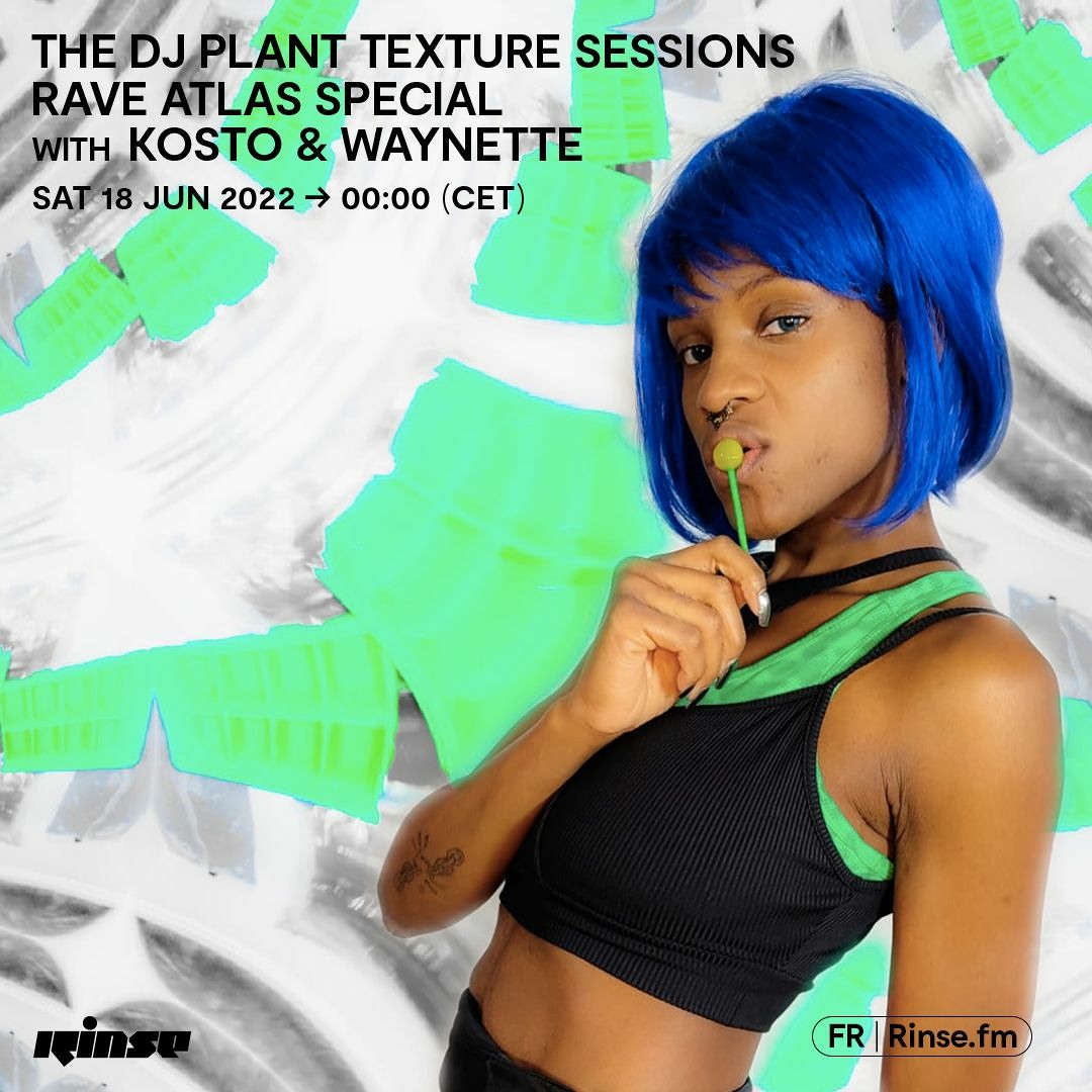 Stream The Dj Plant Texture Sessions - Rave Atlas Special w/ Kosto &  Waynette - 18 Juin 2022 by Rinse France | Listen online for free on  SoundCloud