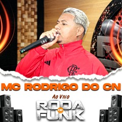 MC Rodrigo Do CN Ao Vivo Na Roda De Funk Feat. Mc Matheus