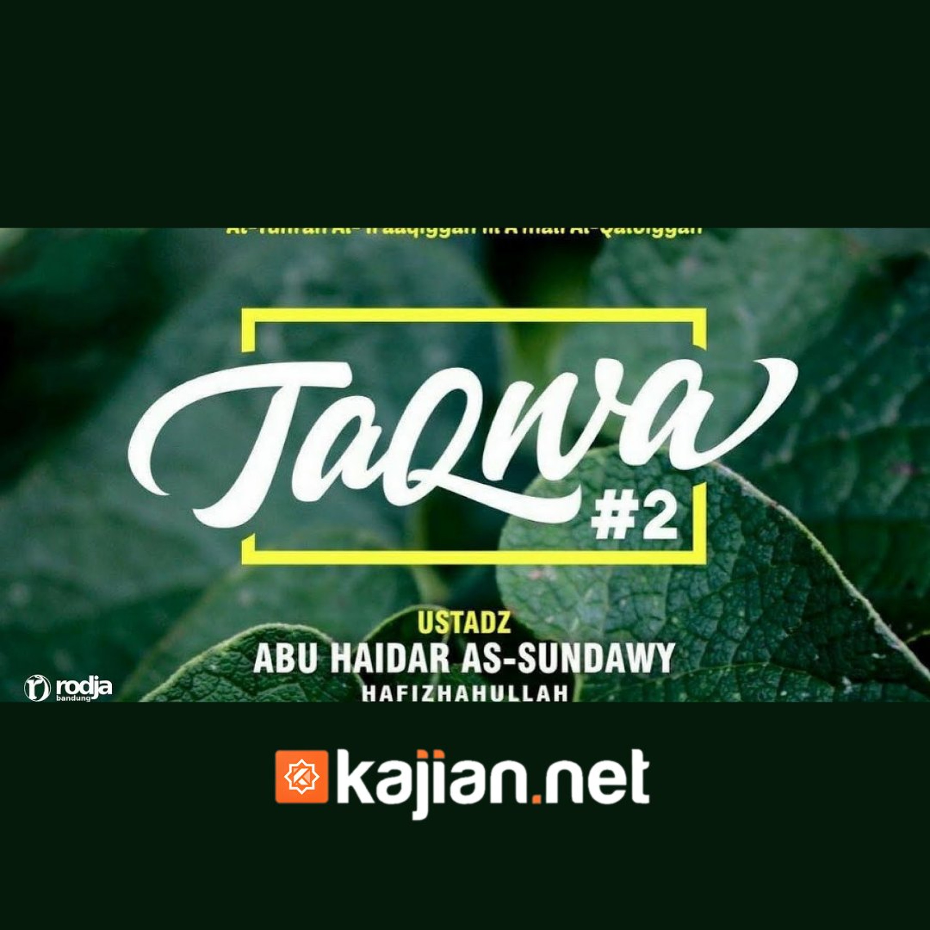Bab Taqwa: Faidah Taqwa (Mendalami Amalan Hati) - Ustadz Abu Haidar As-Sundawy حفظه الله episode artwork