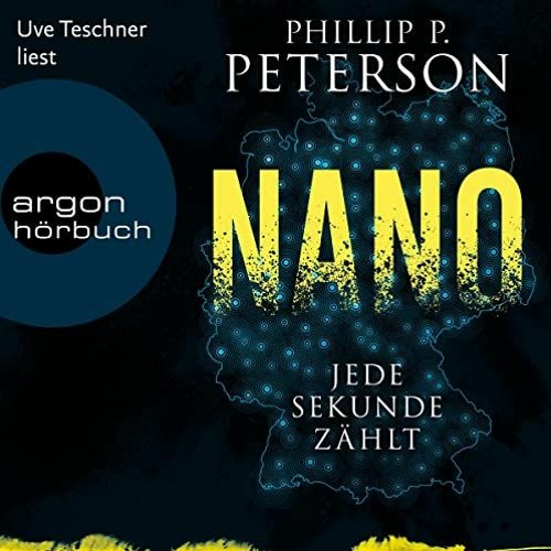 [VIEW] [EPUB KINDLE PDF EBOOK] Nano: Jede Sekunde zählt by  Phillip P. Peterson,Uve T