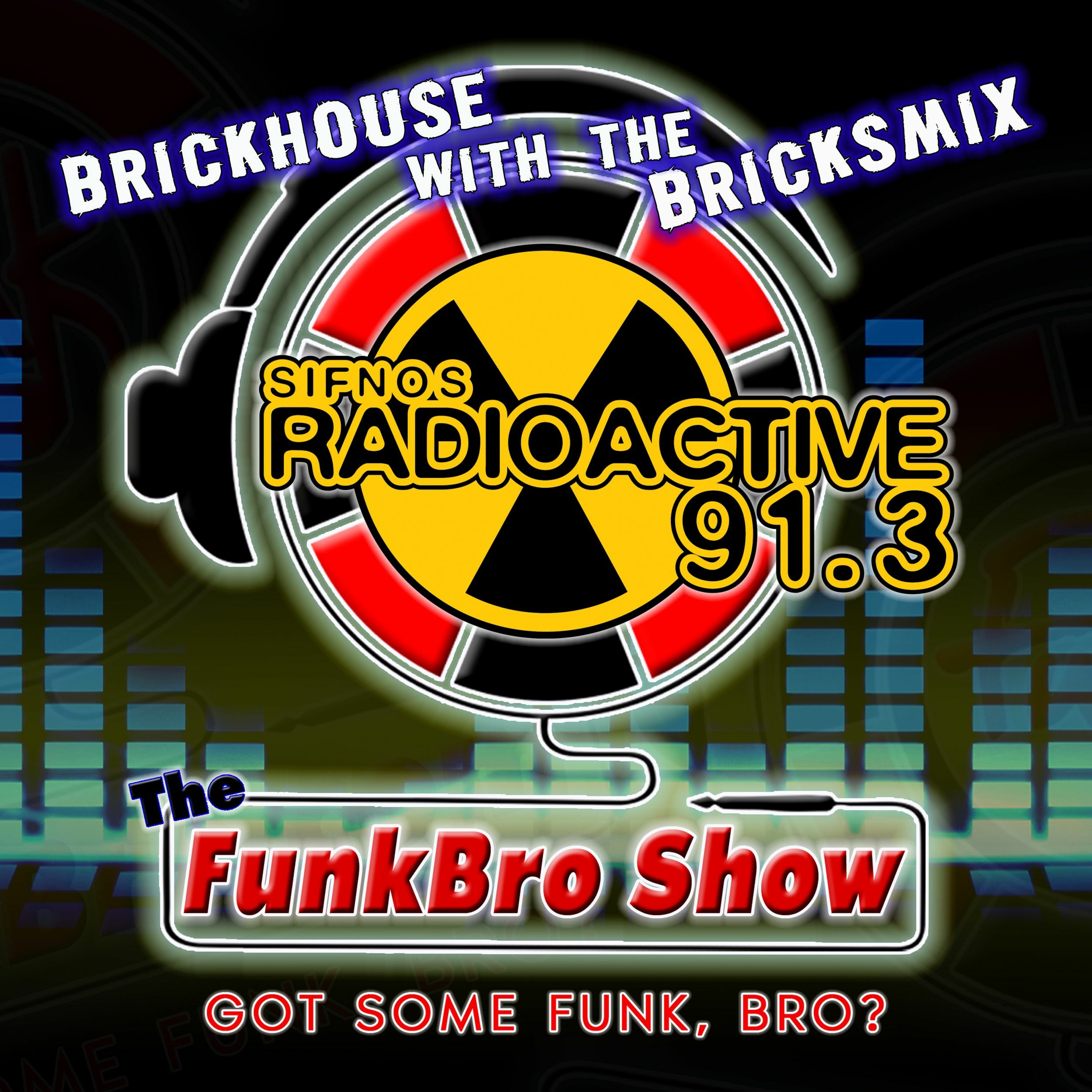 The FunkBro Show RadioActiveFM 002:  Brickhouse With The BricksMIX (Aired 6/5/20) episode artwork