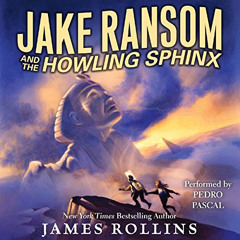 [FREE] KINDLE 💝 Jake Ransom and the Howling Sphinx by  James Rollins,Pedro Pascal,Ha