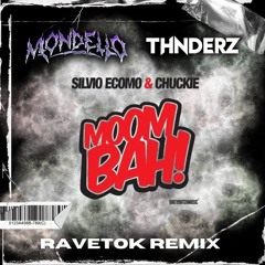 MONDELLO X THNDERZ - MOOMBAH (RAVETOK REMIX)