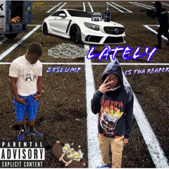 c5ThaReaper -Lately Ft 2xSlump (prod. Laudiano)