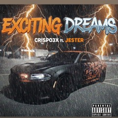 Exciting Dreams ft JESTER