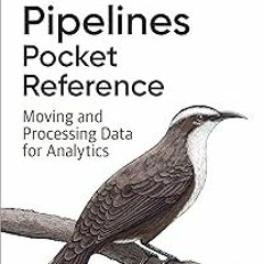 !* Data Pipelines Pocket Reference: Moving and Processing Data for Analytics PDF/EPUB - EBOOK