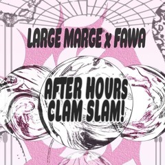 Large Marge after hours x Fawa