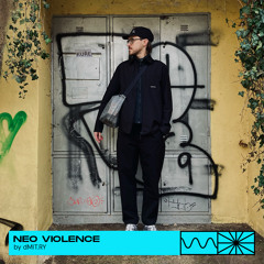 Neo Violence 03/24 by dMIT.RY