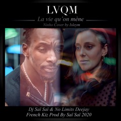 LVQM - DJ SAÏ SAÏ & NO LIMITS DEEJAY ♀- FRENCH KIZ COVER ISLEYM (NINHO)