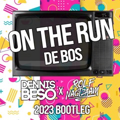 On The Run (Dennis Beso X Rolf Nagtzaam Bootleg)