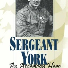 [View] EBOOK 🖊️ Sergeant York: An American Hero by  David Lee [KINDLE PDF EBOOK EPUB