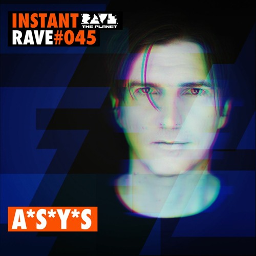 A*S*Y*S @ Instant Rave #045 w/ MOVE & True Story Agency