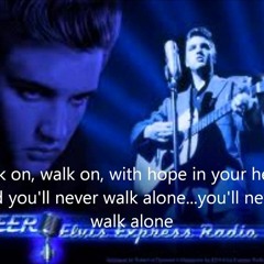 Never Walk Alone Elvis Cover Anthony Flake