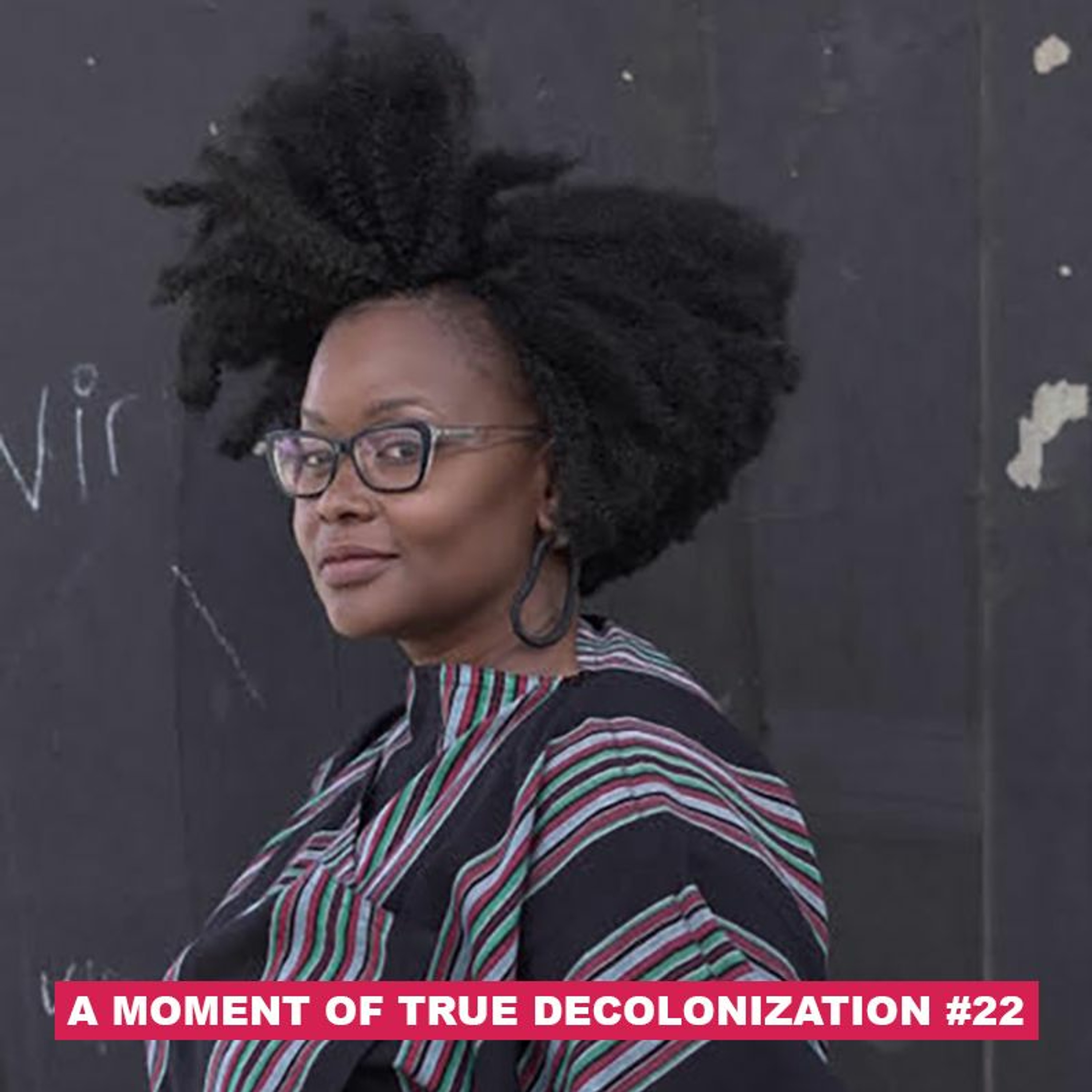A Moment of True Decolonization #22 Mpho Matsipa /// Post-Apartheid Spatial Futurities episode artwork