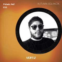 Melodic Hall Series #050 By Vértiz (PER🇵🇪)