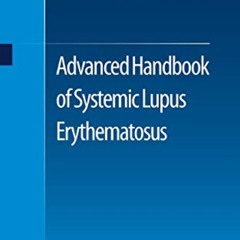 [Read] EBOOK 📬 Advanced Handbook of Systemic Lupus Erythematosus by  Laurent Arnaud