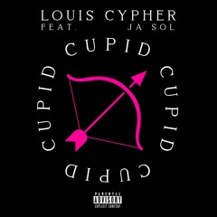 Louis Cypher - Cupid (feat. Ja Sol)