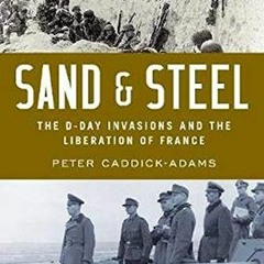 [Access] EPUB 🖌️ Sand and Steel: The D-Day Invasion and the Liberation of France by