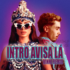 INTRO AVISA LÁ - Anitta, Pocah, Lexa, Rebecca (VINNI EXTENDED) (FILTER por direito autoral)
