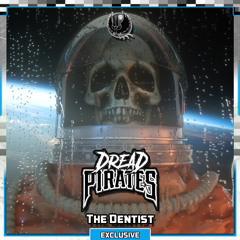 DREAD PIRATES - The Dentist [Shadow Phoenix Exclusive]