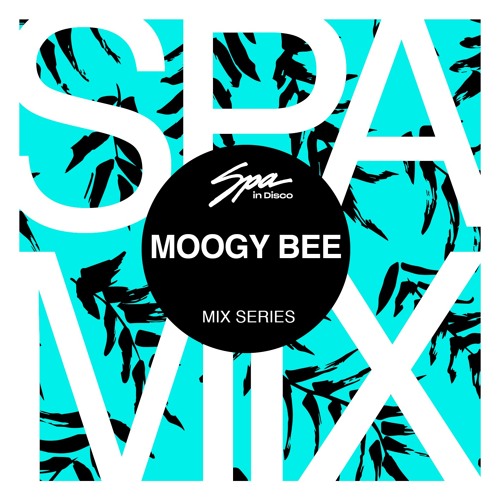 Spa In Disco - Artist 068 - MOOGY BEE - Mix series