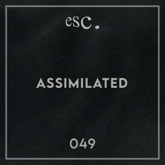 esc. 049 | Assimilated