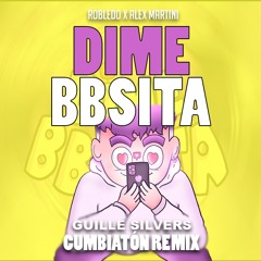Robledo X Alex Martini - Dime Bbsita (Guille Silvers Cumbiatón Remix)