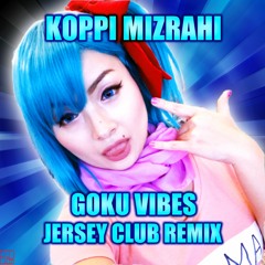 Goku Vibes Jersey Club Remix