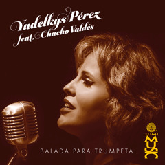 Balada para Trompeta (feat. Chucho Valdes)