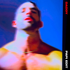 Daddy (Papi Edit)