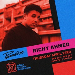 Richy Ahmed - Paradise After Hours Stream