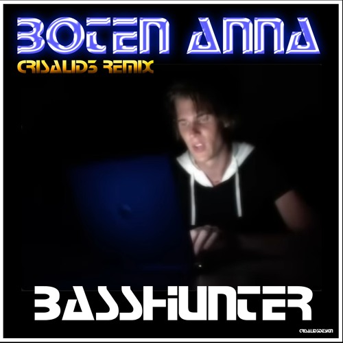 Boten Anna (Crisalid3 Instrumental Remix) - Basshunter