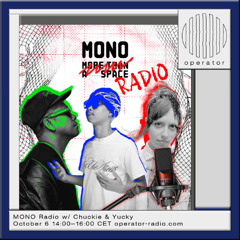 MONO Radio w/ Chuckie & Yucky - 6th October 2025
