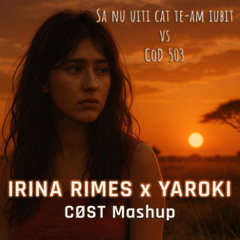 Irina Rimes x YAROKI - Sa nu uiti cat te-am iubit x CoD (CØST Afro House Bootleg)
