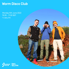 Worm Disco Club 06TH JUN 2022