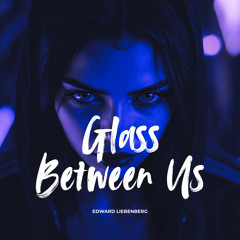 Glass Between Us