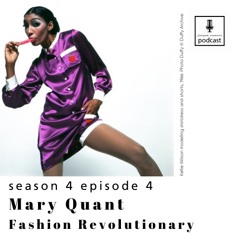 Season 4 Episode 4: Mary Quant - Fashion Revolutionary