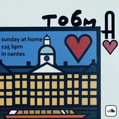 sunday at home 125 bpm in nantes mix - TO6MA