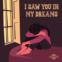 I Saw You in my dreams