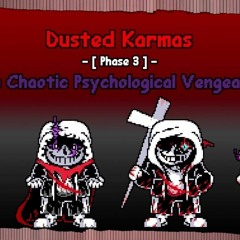 Dusted Karmas - Phase 3 : The Chaotic Psychological Vengeance