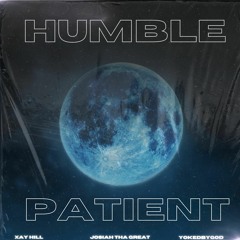 Humble and Patient with Xay Hill (feat. Josiah Tha Great)