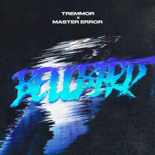 Tremmor X Master Error - Bellbird