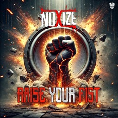 Noxize - Raise Your Fist (Radio Edit)