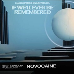 Martin Garrix vs Breathe Carolina, Ryos - If We'll Ever Be Remembered vs Novocaine [Mashup]