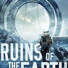 READ EBOOK EPUB KINDLE PDF Ruins of the Earth by Christopher Hopper,J.N. Chaney 📘