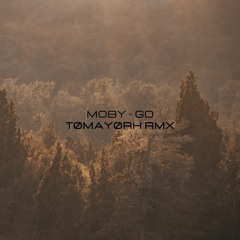 Moby - Go (TØMAYØRK Remix)
