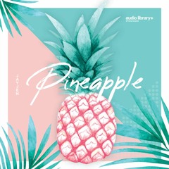 Pineapple - JayJen | Free Background Music | Audio Library Release